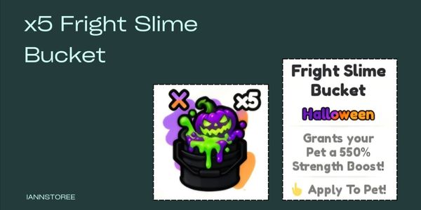 عدد 5 FRIGHT SLIME BUCKET (+550% زيادة قوة حيوانك الأليف)