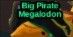 Big Pirate Megalodon - Fish It!