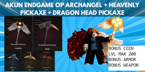Akun Endgame OP Archangel + Heavenly Pickaxe + Dragon Head Pickaxe (MAX LVL) | The Forge
