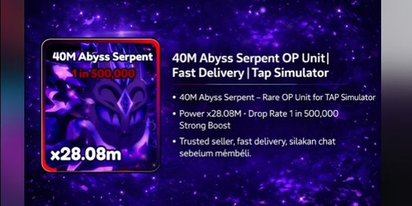 40M Abyss Serpent OP Unit | Fast Delivery | Tap Simulator