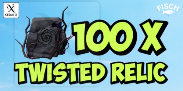 TWISTED RELIC (x100) | FISCH