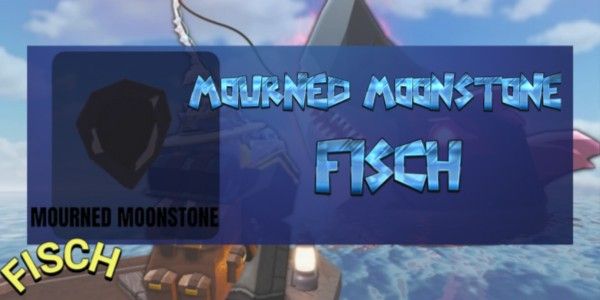 MOURNED MOONSTONE FISCH