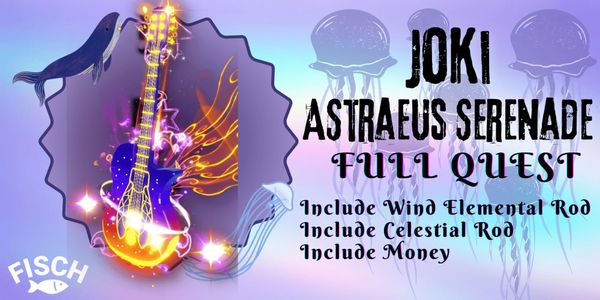 Joki Astraeus Serenade Full Quest & Include Rod