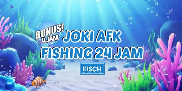 Fish Joki AFK Fishing 24 Hours [Fisch]
