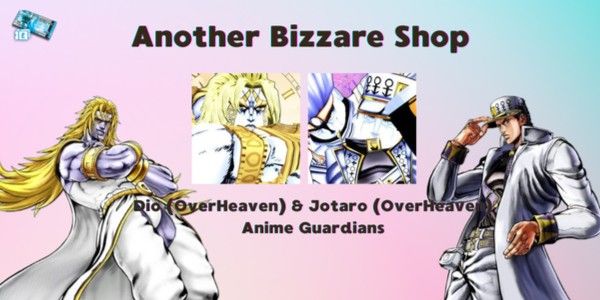 Anime Guardians | Dio OverHeaven & Jotaro OverHeaven