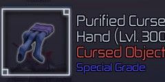 Purified Cursed Hand | Jujutsu Infinite