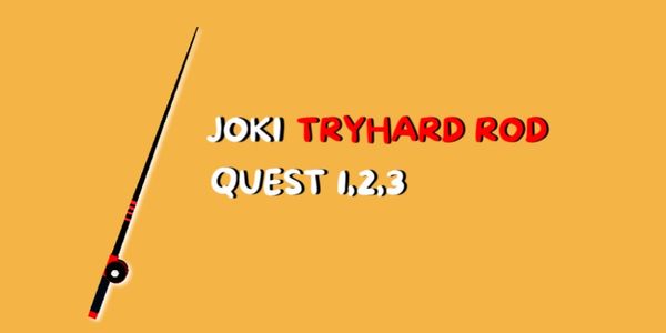 Joki Tryhard Rod | Quest 1,2,3