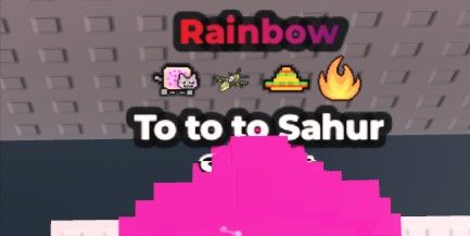 Rainbow To to to Sahur