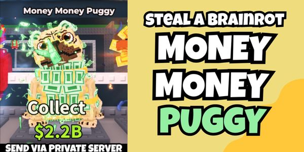 MONEY MONEY PUGGY - STEAL A BRAINROT INSTANT