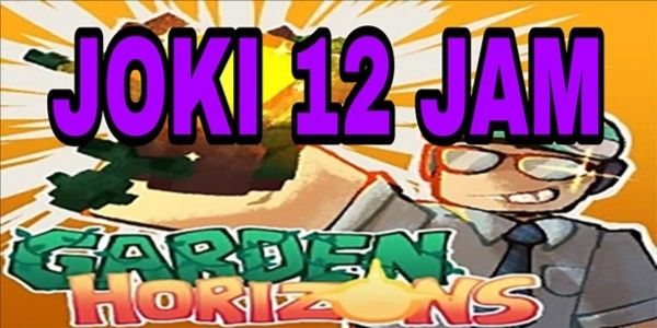 Joki 12 Hours Free Request Garden Horizons