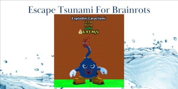[DIVINE] Explodini Cataclysms (LUCKY) | Escape Tsunami For Brainrots
