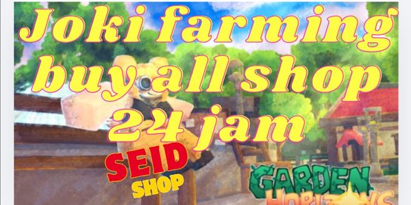 JOKI 24 HOURS FARMING AND BUY ALL SHOP