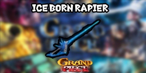 Iceborn Rapier |Grand Piece Online|