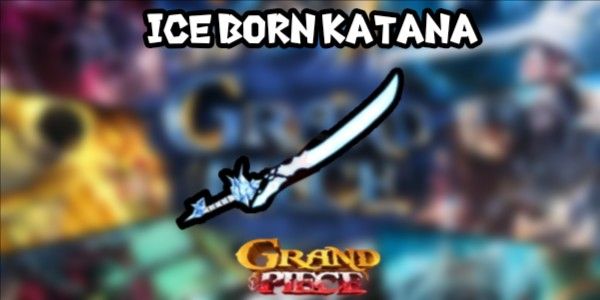 Iceborn Katana |Grand Piece Online|