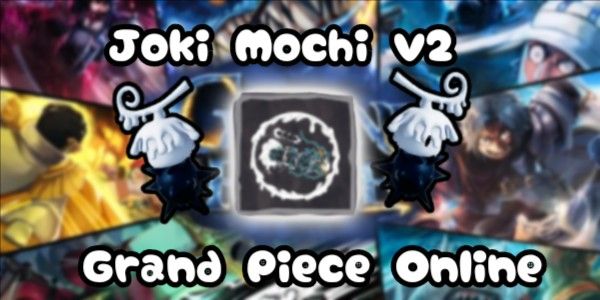 Joki Mochi V2/Awaken |Grand Piece Online|