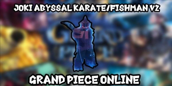 Joki Abyssal Karate |Grand Piece Online|