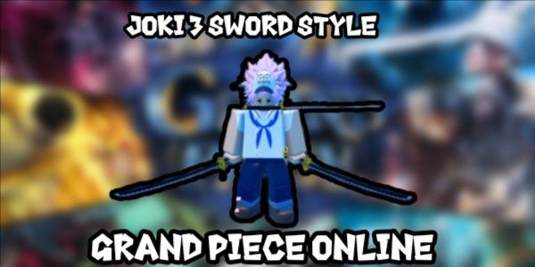 Joki 3 Sword Style |Grand Piece Online|