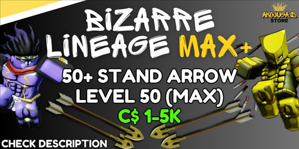 Bizarre Lineage - Level 50 (MAX) + 50 Stand Arrows