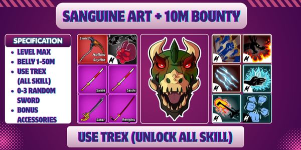 AKUN BLOX FRUIT 10M BOUNTY + SANGUINE ART + TREX (Unlock All Skill) [Level MAX]