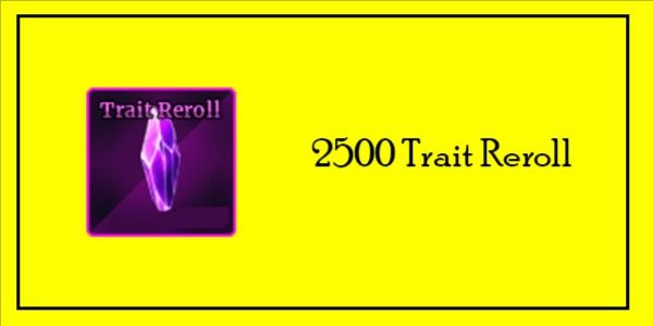 Trait Reroll (2500 Items)