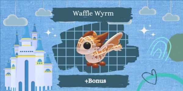 Waffle Wyrm + Bonus