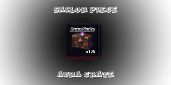 Aura Crate Sailor Piece
