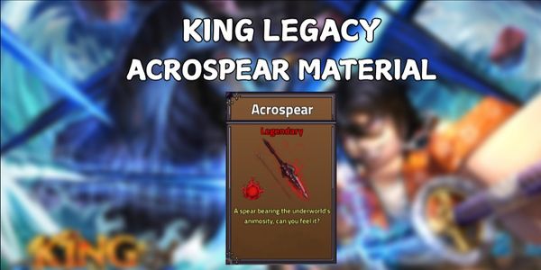 Acrospear Material | King Legacy