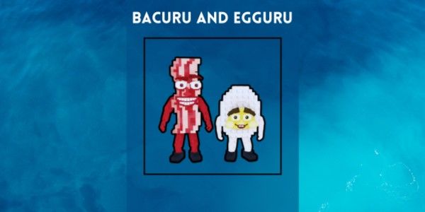 Bacuru and Egguru