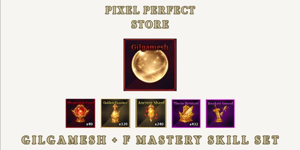 Gilgamesh + F Mastery Skill Set