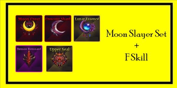 Moon Slayer Set + F Skill
