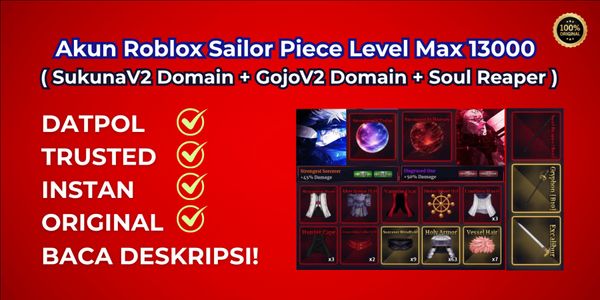 Roblox Account Sailor Piece Level Max 13000 ( SukunaV2 Domain + GojoV2 Domain + Soul Reaper )