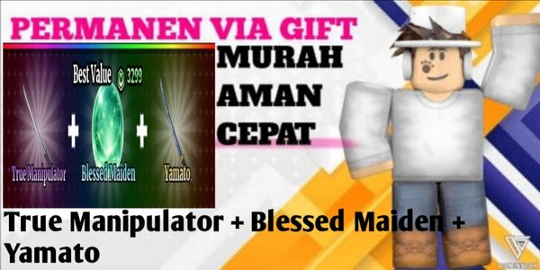 True Manipulator + Blessed Maiden + Yamato