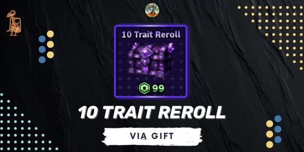 10 Trait Reroll