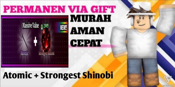 Atomic + Strongest Shinobi