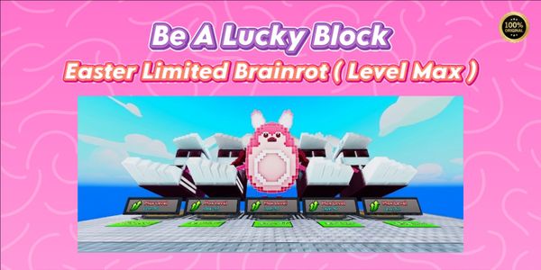 Be A Lucky Block - Easter Limited Brainrot Level Max 50 ( $Trillion/s )