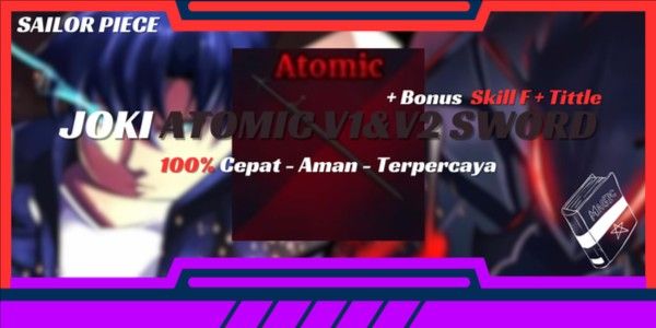 Joki Get Atomic V1&V2 + Skill F + Title | Sword | Sailor Piece