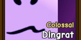 Colossal Dingrat (Colossal) - Catch And Tame!