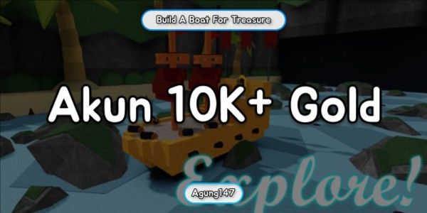 Akun 10K+ Gold | Build A Boat For Treasure