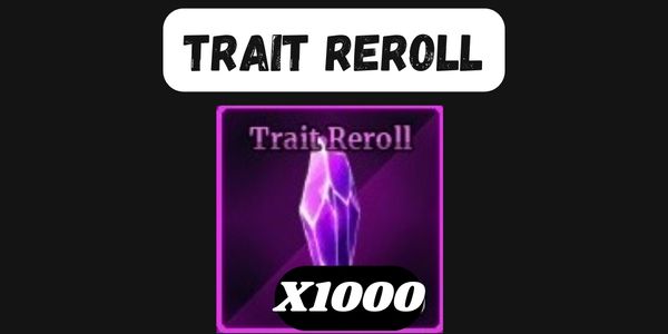 Trait Reroll