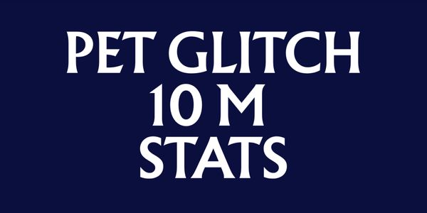 PET GLITCH STATS 10M - LEGEND OF SPEED