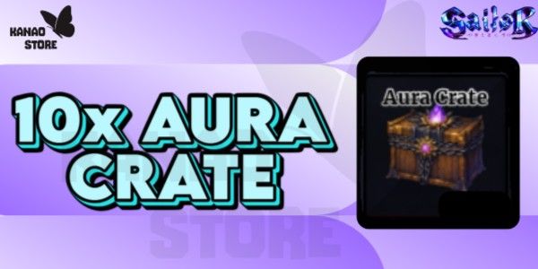 10x AURA CRATE | SAILOR PIECE