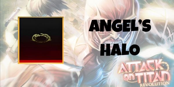 Angel's Halo | Attack On Titan Revolution