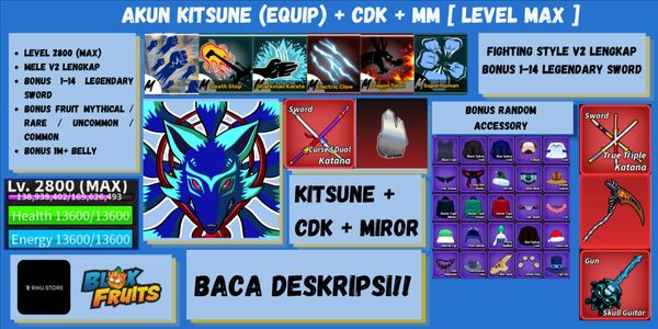 AKUN LEVEL MAX [ KITSUNE (EQUIP) + CDK + MM ]