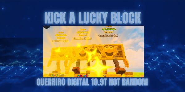Guerriro Digital 10.9T Kick A Lucky Block