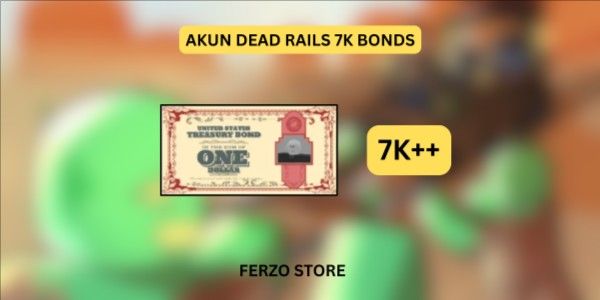 Akun Dead Rails 7k Bonds