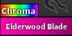 Chroma Elderwood Blade