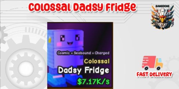 COLOSSAL DADSY FRIDGE CATCH AND TAME
