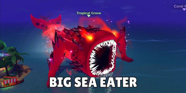 Big Sea Eater
