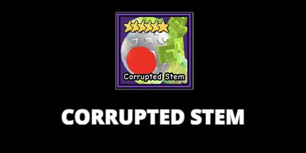 Corrupted Stem