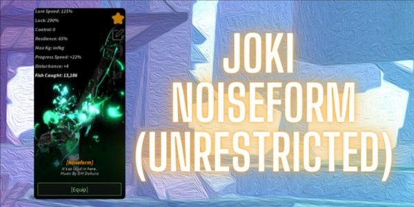 จ้างเล่น Get Noiseform Rod (ไม่จำกัด)
